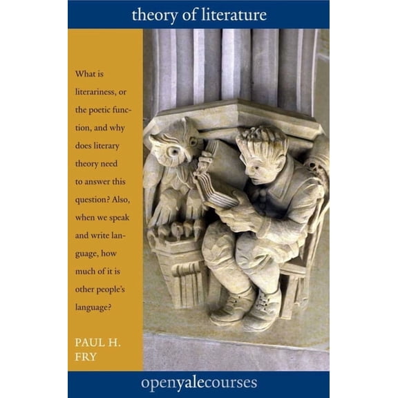 Open Yale Courses Theory of Literature, (Paperback)