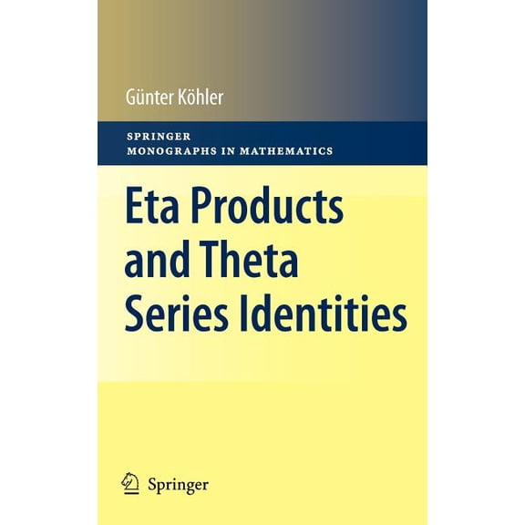 Springer Monographs in Mathematics Eta Products and Theta Series Identities, (Hardcover)