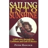 Sailing into Sunshine: 5,000 Miles Through the Caribbean and Gulf of Mexico [Paperback - Used]