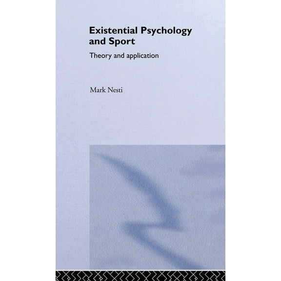 Existential Psychology and Sport: Theory and Application, (Hardcover)