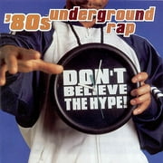 80's Underground Rap: Don't Believe the Hype
