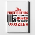 thumbnail image 1 of Firefights Have Longest Hoses and Biggest Nozzles - 8" x 10" - Decorative Canvas Wall Art - White Edge - 5/8" Gallery Wrapped, 1 of 2