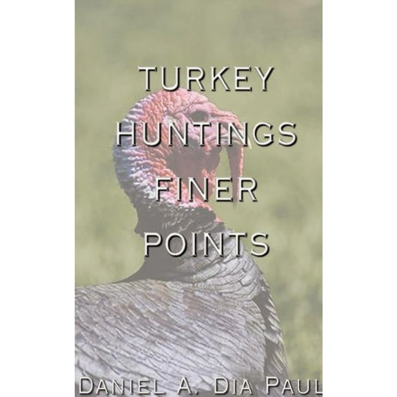 Turkey Huntings Finer Points, (Paperback)