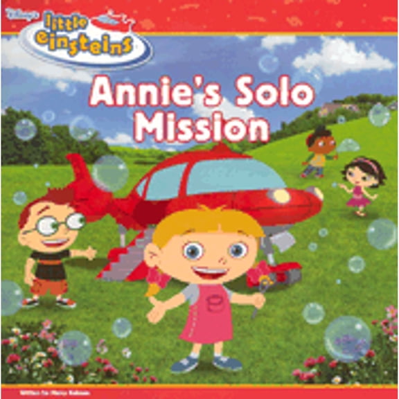 Pre-Owned Disney's Little Einsteins Annie's Solo Mission (Paperback) by Disney Books, Marcy Kelman