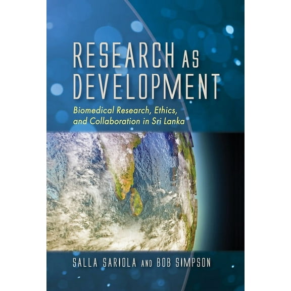 Research as Development: Biomedical Research, Ethics, and Collaboration in Sri Lanka, (Hardcover)