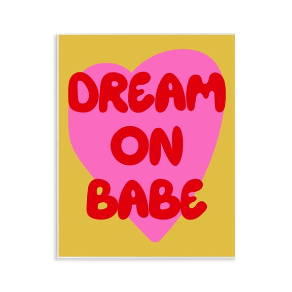 Stupell Industries Dream On Babe on Yellow Quotes and Sayings Painting Unframed Art Print Wall Art, 11 x 14