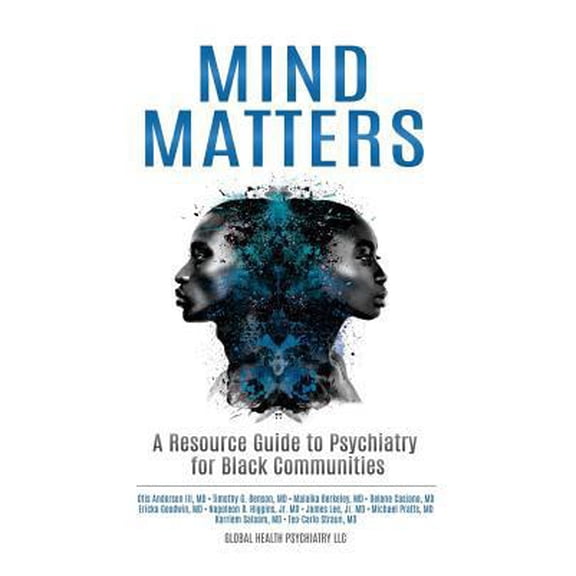 Pre-Owned Mind Matters: A Resource Guide to Psychiatry for Black Communities (Paperback) 1979510687 9781979510684