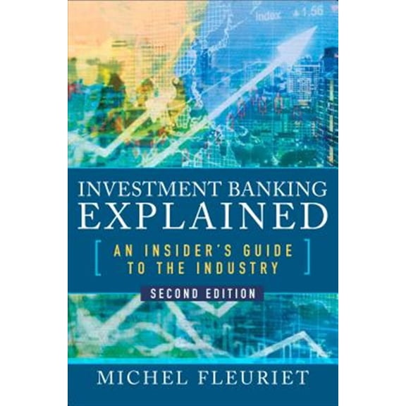 Pre-Owned Investment Banking Explained, Second Edition: An Insider's Guide to the Industry (Hardcover) 1260135640 9781260135640