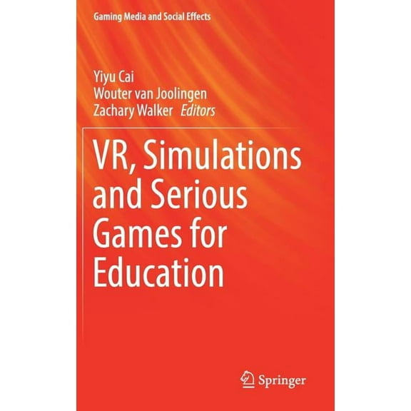 Gaming Media and Social Effects Vr, Simulations and Serious Games for Education, (Hardcover)