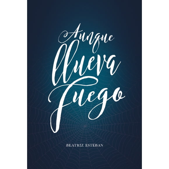 AUNQUE LLUEVA FUEGO LAGALERA BEATRIZ ESTEBAN AGUSTI