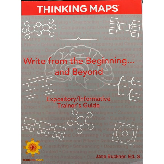 Pre-Owned Thinking Maps: Write from Beginning... and Beyond Expository/Informative Trainer's Guide, c. 2012, 9781884582240, 1884582249