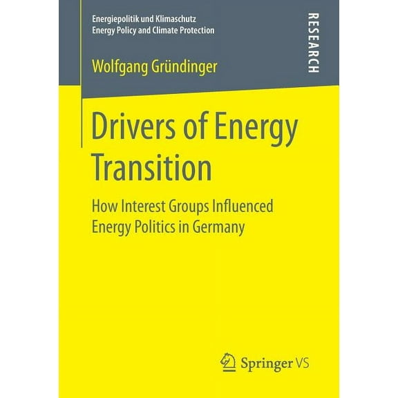 Energiepolitik Und Klimaschutz. Energy P Drivers of Energy Transition: How Interest Groups Influenced Energy Politics in Germany, (Paperback)