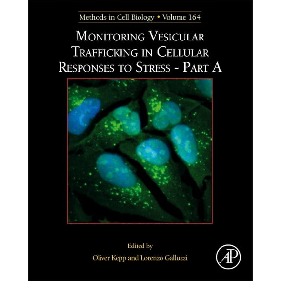 Methods in Cell Biology Monitoring Vesicular Trafficking in Cellular Responses to Stress: Volume 164, Book 164, (Hardcover)