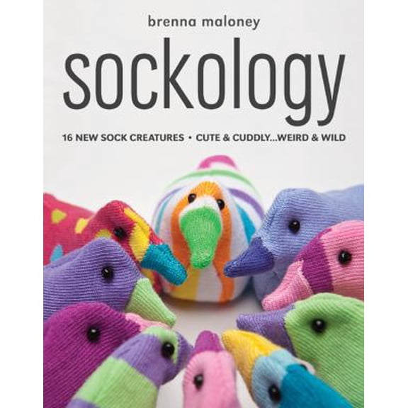 Pre-Owned Sockology: 16 New Sock Creatures, Cute & Cuddly...Weird & Wild (Paperback) 1607054078 9781607054078