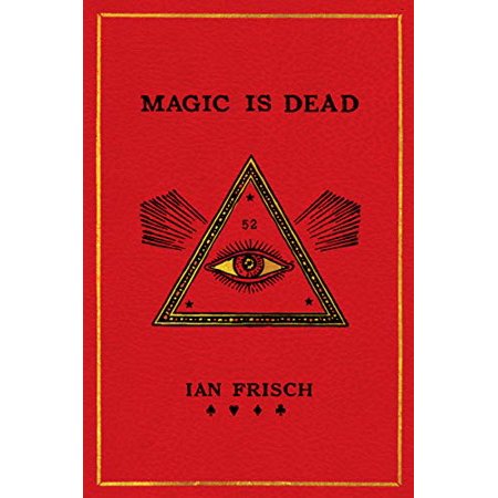 Pre-Owned Magic Is Dead: My Journey Into the World's Most Secretive Society of Magicians (Hardcover) 0062839284 9780062839282