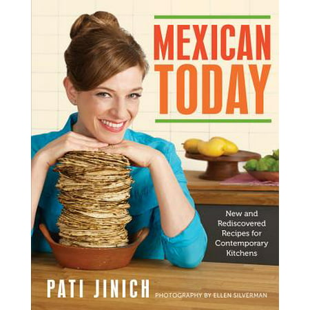 Mexican Today : New and Rediscovered Recipes for Contemporary (Best Mexican Burrito Recipe)