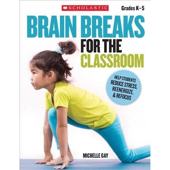 Pre-Owned Brain Breaks for the Classroom: Help Students Reduce Stress, Reenergize & Refocus, (Paperback)