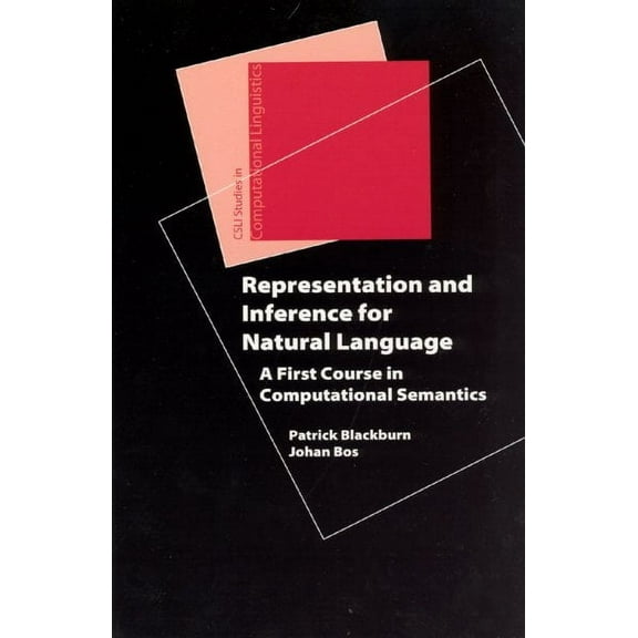 Studies in Computational Linguistics: Representation and Inference for Natural Language : A First Course in Computational Semantics (Paperback)
