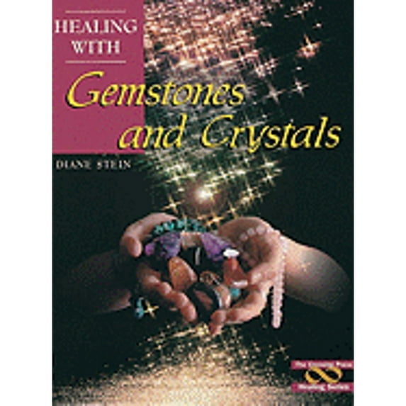 Pre-Owned Healing with Gemstones and Crystals (Crossing Press Healing Series) (Paperback) 0895948311 9780895948311