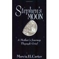 thumbnail image 1 of Pre-Owned Stephen's Moon: A Mother's Journey Through Grief (Paperback) 0967178142 9780967178141, 1 of 1