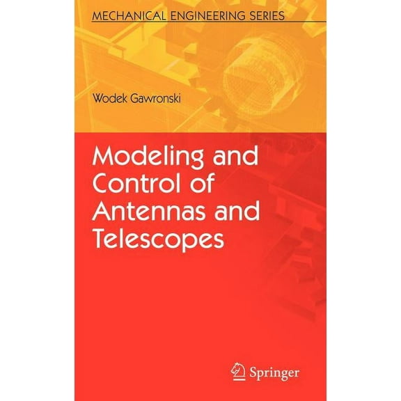 Mechanical Engineering Modeling and Control of Antennas and Telescopes, (Hardcover)