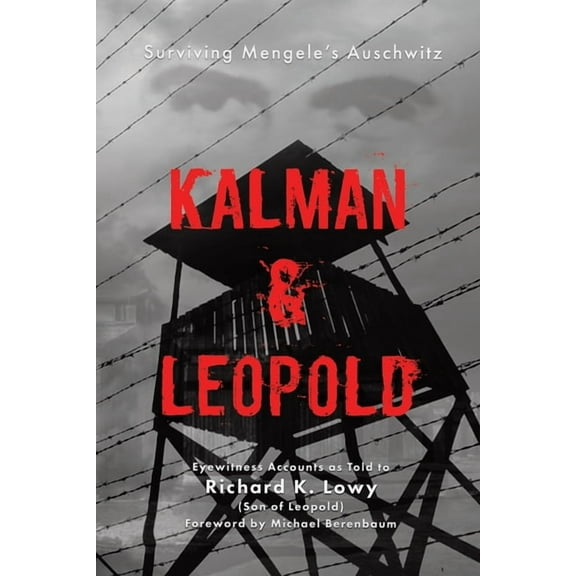Kalman & Leopold: Surviving Mengele's Auschwitz, (Paperback)