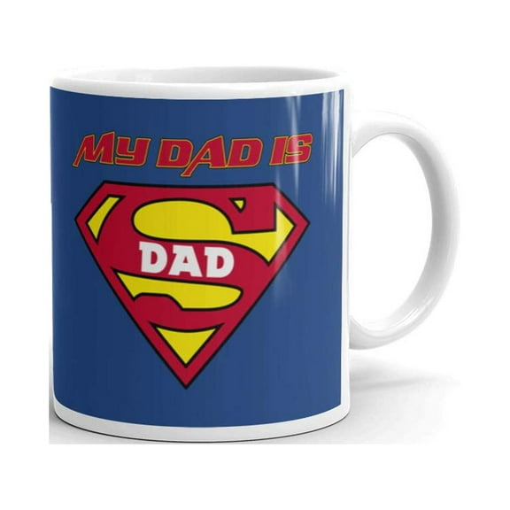 My Dad is Superdad Superman Father's Day Gifts Coffee Tea Ceramic Mug Office Work Cup Gift 11oz