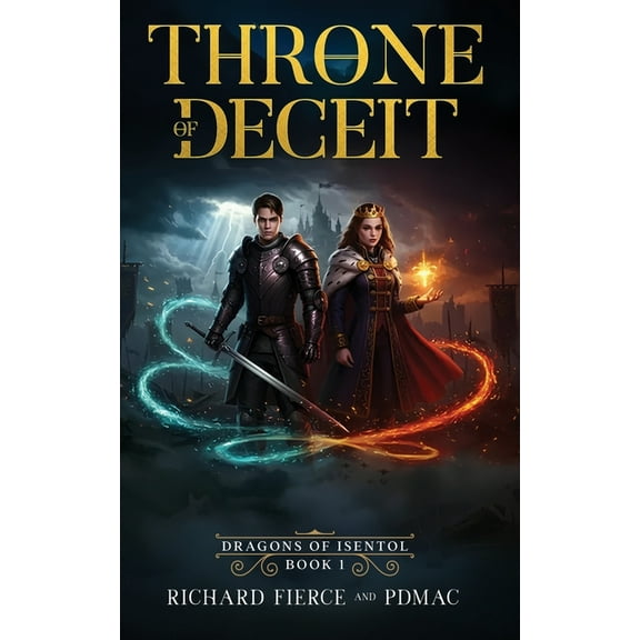 Dragons of Isentol Throne of Deceit: Dragons of Isentol Book 1, Book 1, (Paperback)
