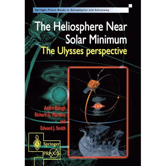 The Heliosphere Near Solar Minimum: The Ulysses Perspective, (Hardcover)