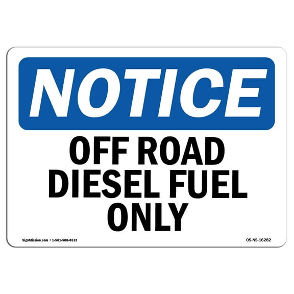 OSHA Notice Sign - NOTICE Off Road Diesel Fuel Only | Decal | Protect Your Business, Construction Site, Warehouse |  Made in the USA