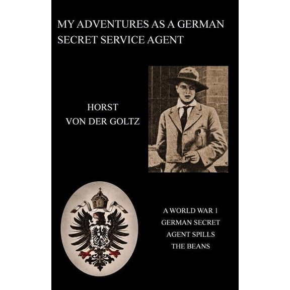 My Adventures as a German Secret Service Agent (Ww1), (Paperback)