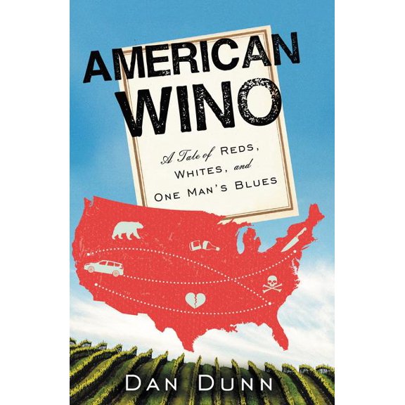 American Wino: A Tale of Reds, Whites, and One Man's Blues, (Paperback)
