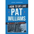 thumbnail image 1 of Comment Être comme Pat Williams: la Vie Incroyable d'Un Waymaker, 1 of 1