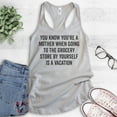 thumbnail image 2 of You Know You're A Mother When Going To The Grocery Store Tank Top, Ladies Racerback Tank Top, Mom Mama Tank, Silver Gray, Medium, 2 of 3