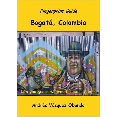 Fingerprint Guide: Bogota, Colombia - eBook