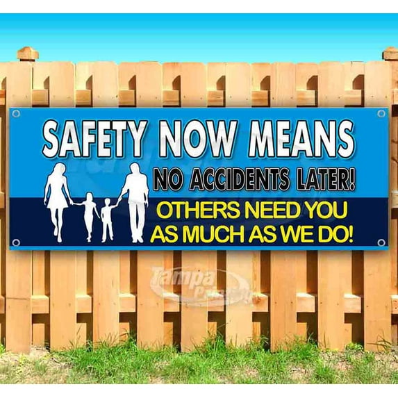 Safety Now Means No Accidents Later 13 oz Vinyl Banner With Metal Grommets