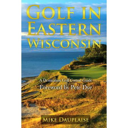 Golf in Eastern Wisconsin : A Destination Golf Course