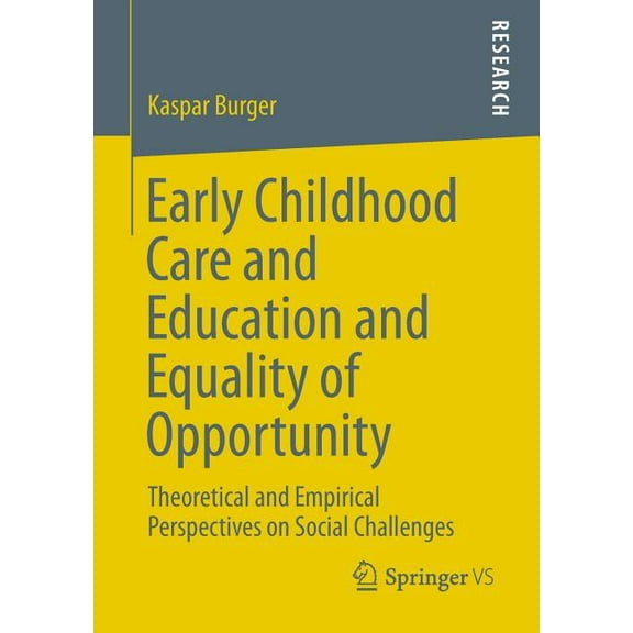 Early Childhood Care and Education and Equality of Opportunity: Theoretical and Empirical Perspectives on Social Challen, (Paperback)