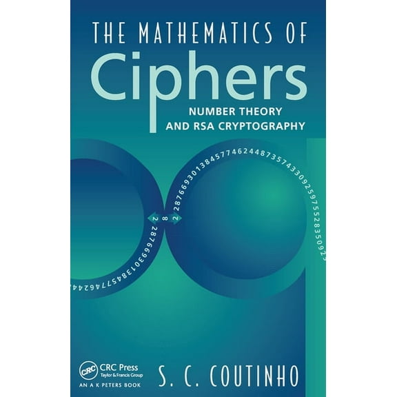 The Mathematics of Ciphers: Number Theory and RSA Cryptography, (Paperback)
