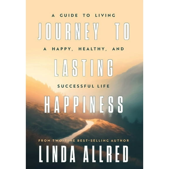 Journey To Lasting Happiness, (Hardcover)