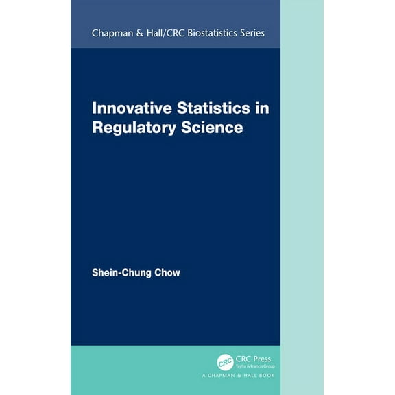 Chapman & Hall/CRC Biostatistics Innovative Statistics in Regulatory Science, (Hardcover)