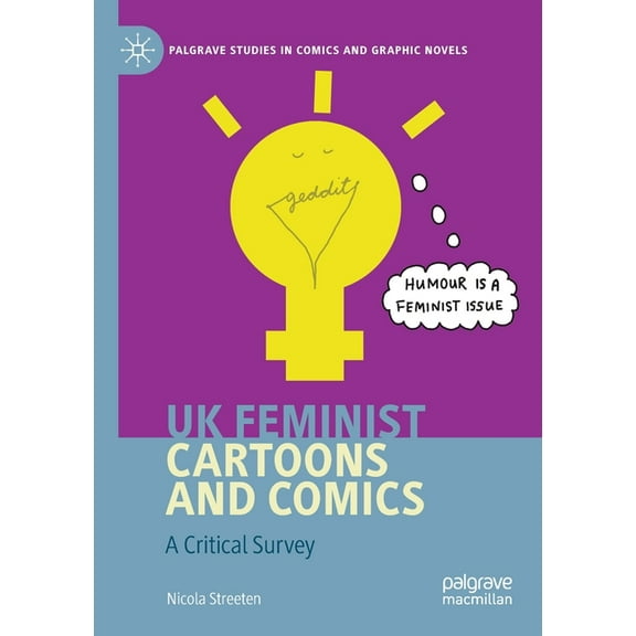 Palgrave Studies in Comics and Graphic N UK Feminist Cartoons and Comics: A Critical Survey, (Paperback)