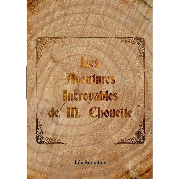 Les Aventures Incroyables de M. Chouette, (Paperback)
