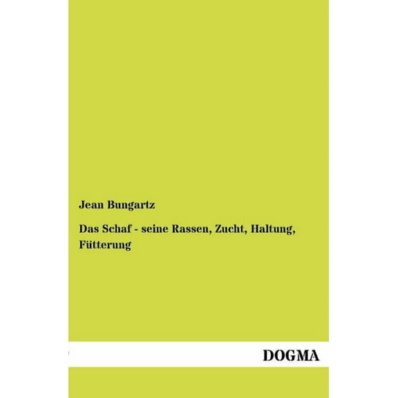 Das Schaf - seine Rassen, Zucht, Haltung, Fütterung (Paperback)