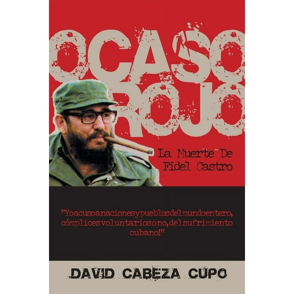 Ocaso Rojo: La Muerte De Fidel Castro (Paperback)
