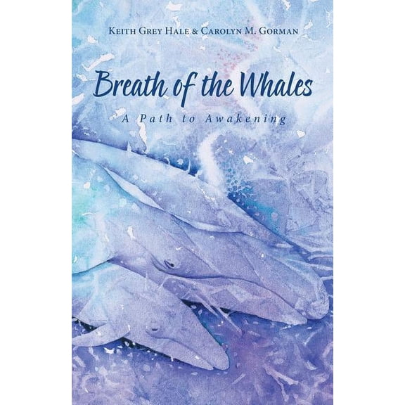 Breath of the Whales Breath of the Whales: A Path to Awakening, Book 1, (Paperback)