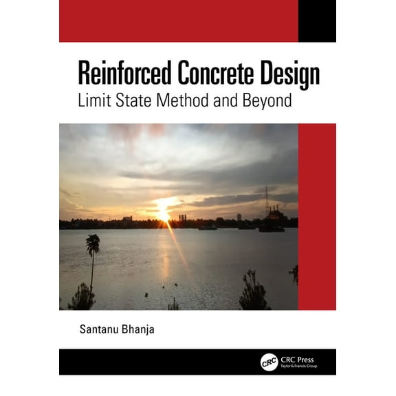 Reinforced Concrete Design: Limit State Method and Beyond, (Hardcover)