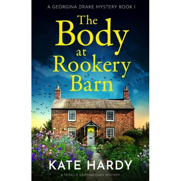 A Georgina Drake Mystery The Body at Rookery Barn: A Totally Gripping Cozy Mystery, Book 1, (Paperback)