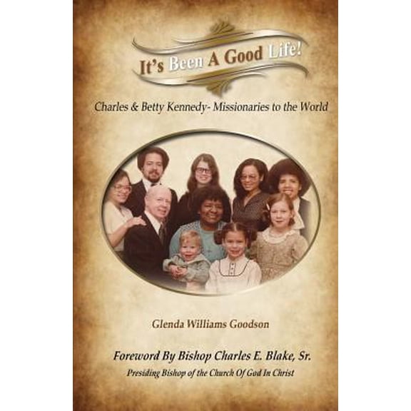 Pre-Owned It's Been A Good Life!: Charles and Mary Beth Kennedy - Missionaries to the World (Paperback) 0975334271 9780975334270