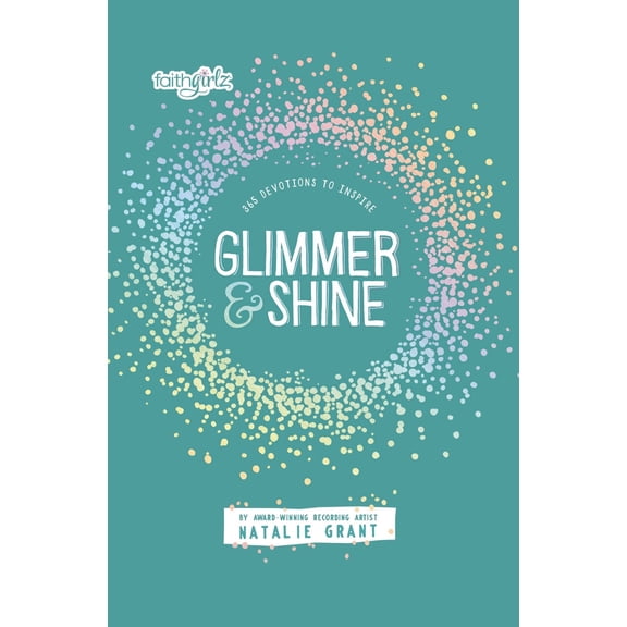 Pre-Owned Glimmer and Shine: 365 Devotions to Inspire (Paperback) by Natalie Grant